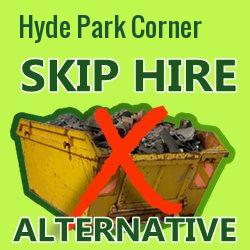 Hyde Park Corner skip hire alternative