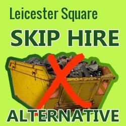 Leicester Square skip hire alternative